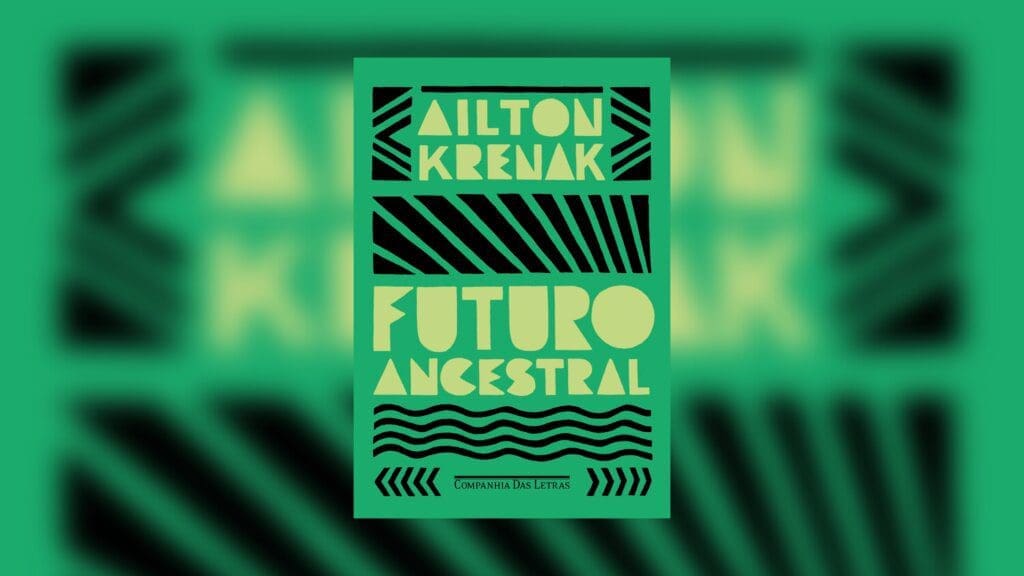 Livro " O futuro ancestral", de Ailton Krenak