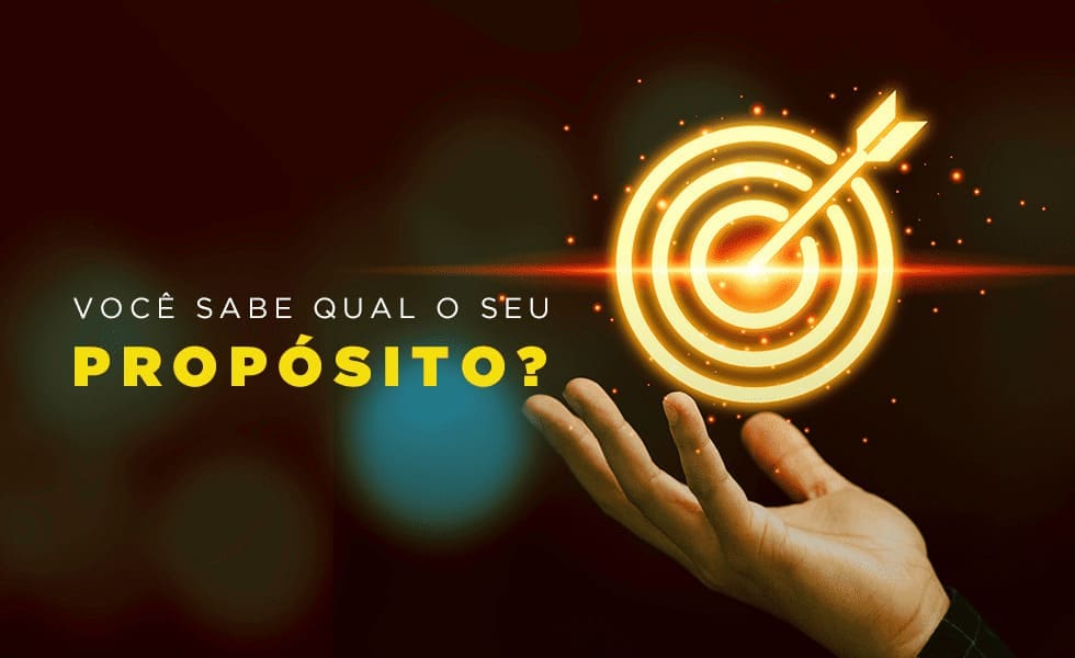 Qual seu propósito de vida?