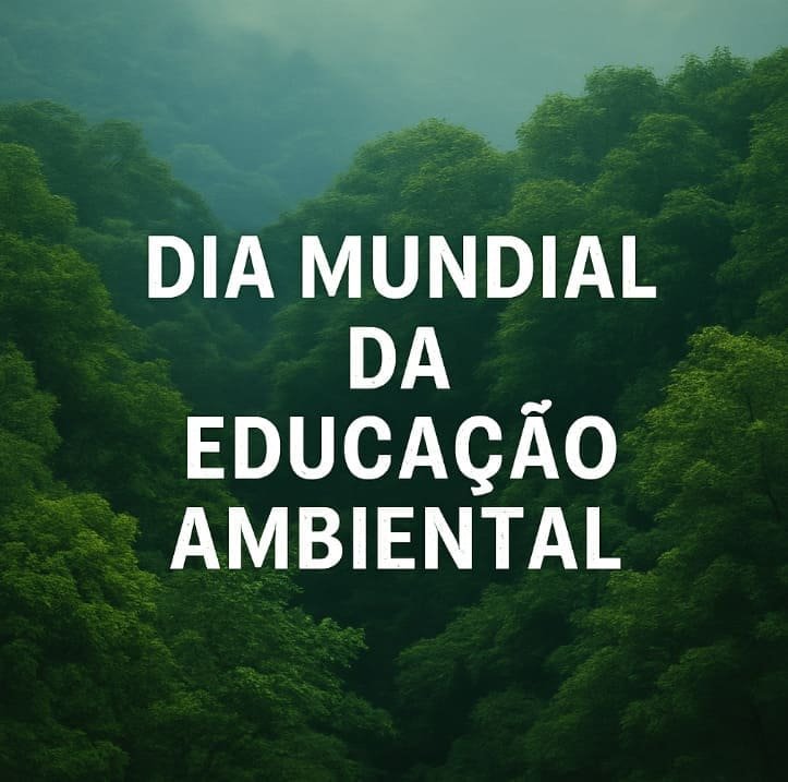 Dia Mundial da Educação Ambiental
