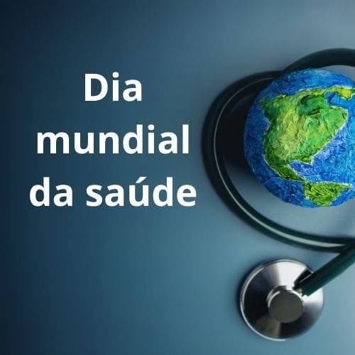 Dia mundial da saúde escrito em branco e o globo terrestre envolvido por um estetoscópio.